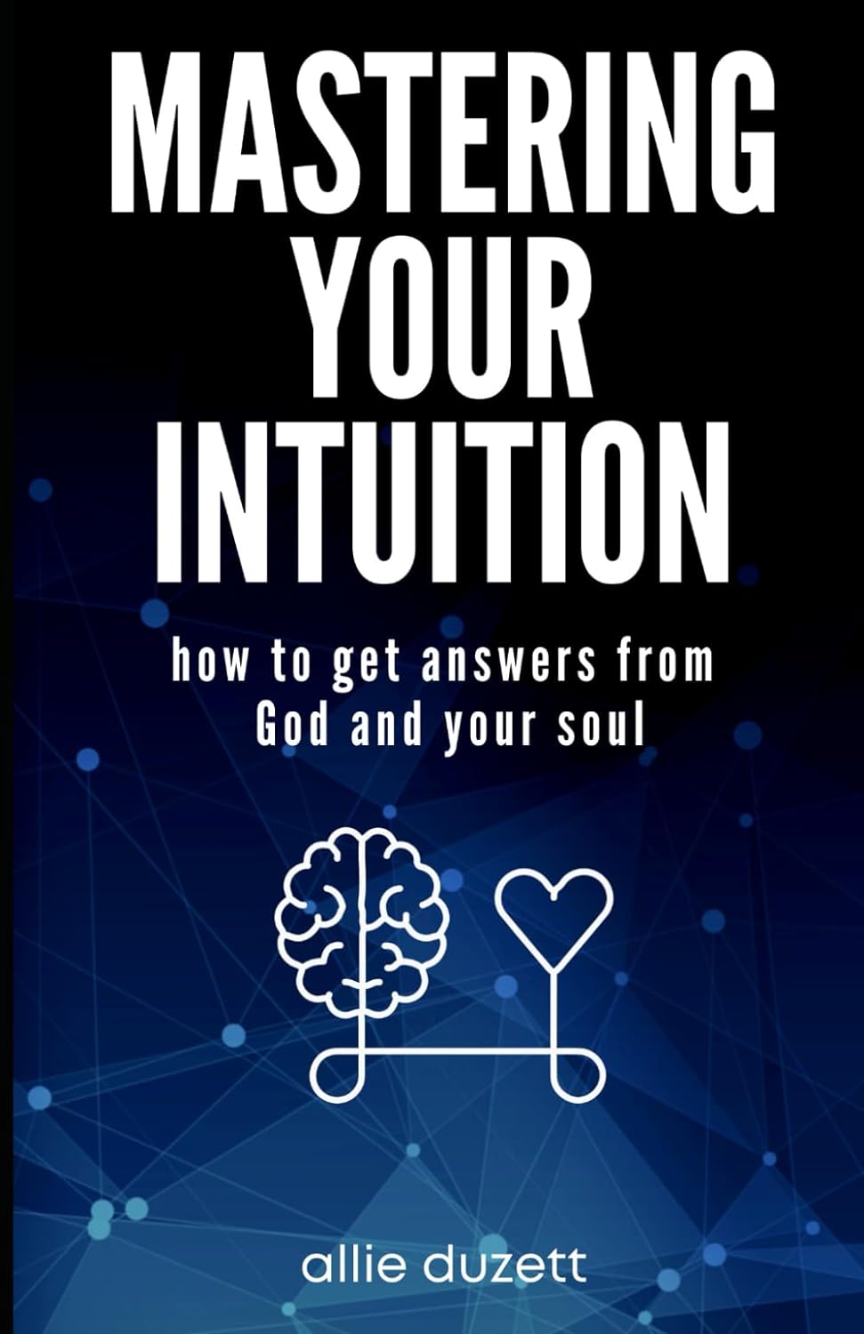 Mastering Your <BR> Intuition